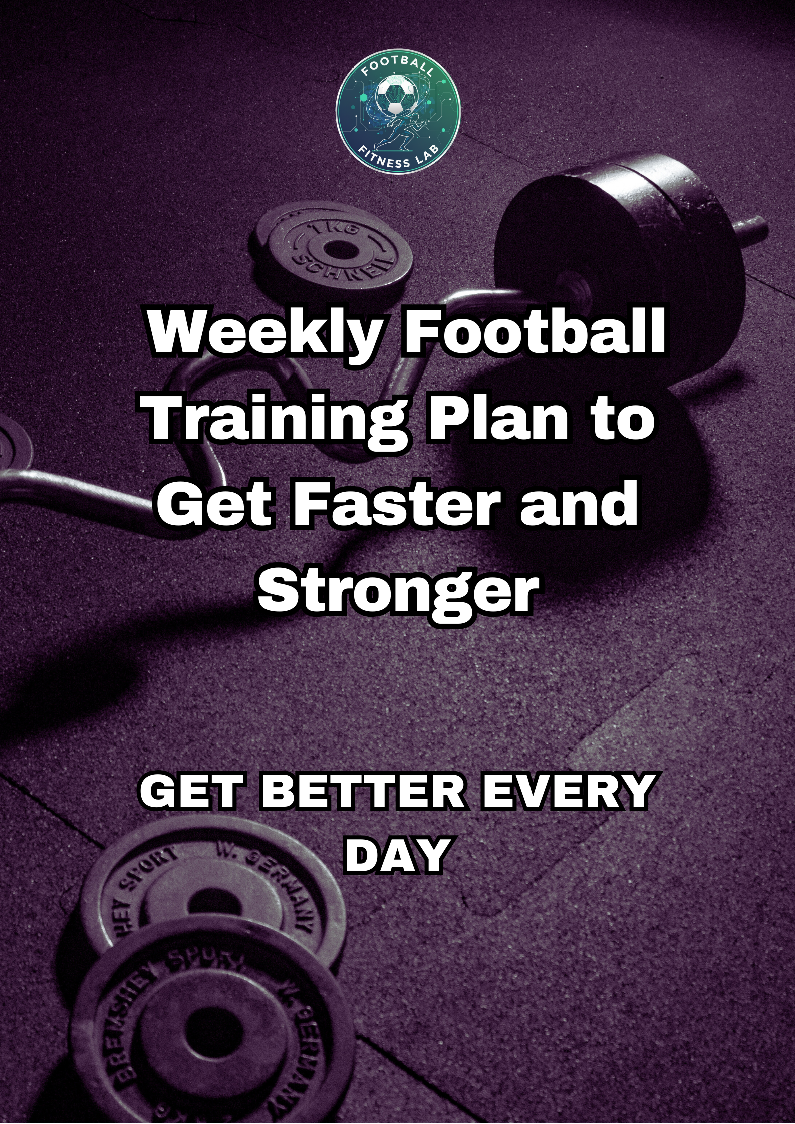 Weekly Football Training Plan to Get Faster and Stronger